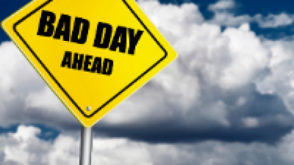 bad day ahead